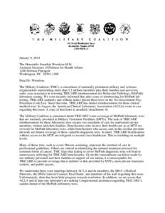 January 9, 2014 The Honorable Jonathan Woodson M.D. Assistant Secretary of Defense for Health Affairs 1200 Defense Pentagon Washington, DC[removed]Dear Dr. Woodson,