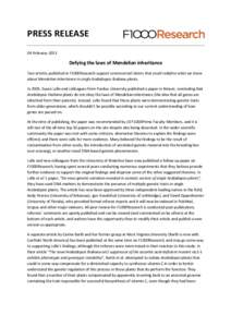 PRESS RELEASE 04 February 2013 Defying the laws of Mendelian inheritance Two articles published in F1000Research support controversial claims that could redefine what we know about Mendelian inheritance in single Arabido