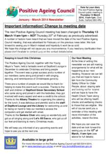 January - March 2014 Newsletter  Date for your diary The next Positive Ageing Council public meeting is Thursday 13 March