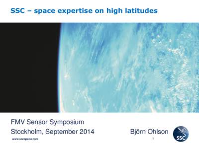 SSC – space expertise on high latitudes  FMV Sensor Symposium Stockholm, September 2014 www.sscspace.com