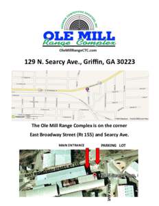 129 N. Searcy Ave., Griffin, GA[removed]The Ole Mill Range Complex is on the corner East Broadway Street (Rt 155) and Searcy Ave. MAIN ENTRANCE