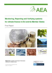 Monitoring, Reporting and Verifying systems for climate finance in EU and its Member States Final Report Report for European Commission DirectorateGeneral for Climate Action[removed][removed]SER/A2