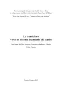 Associazione per lo Sviluppo degli Studi di Banca e Borsa in collaborazione con l’Università Cattolica del Sacro Cuore di Milano “Le scelte strategiche per l’industria bancaria italiana”  La transizione