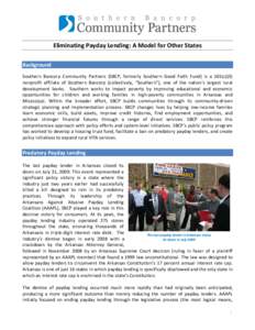 Eliminating Payday Lending: A Model for Other States      Background  Southern  Bancorp  Community  Partners  (SBCP,  formerly  Southern  Good  Faith  Fund)  is  a  501(c)(3) 