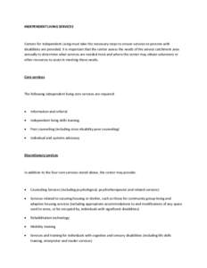 INDEPENDENT LIVING SERVICES  Centers for Independent Living must take the necessary steps to ensure services to persons with disabilities are provided. It is important that the center assess the needs of the service catc