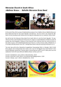 Moravian Church in South Africa: »Bellmor Brass« - Bellville Moravian Brass Band At the end of May 2016 a group of dedicated brass players from »Bellmor Brass« (Bellville Moravian Brass Band) will leave for the Czech