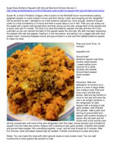 Super Easy Butternut Squash with Ground Beef and Onions (Serves 1) http://www.wholelifeeating.comsuper-easy-butternut-squash-with-ground-beef-and-onions/ Susan W, a chef in Portland, Oregon, who is active on the