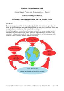 The New Putney Debates 2014 Concentrated Power and Consequences - Report Critical Thinking workshop on Tuesday 28th October 2014 at the LSE Student Union Introduction Thanks to the organisers of The New Putney Debates, t