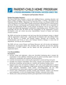 Development and Operations Director Position Description Summary: The Parent-Child Home Program, a proven early childhood literacy, parenting education, and school readiness program, based in Garden City Long Island, is 