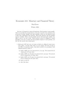 Economics 411: Monetary and Financial Theory Final Exam Winter, 2012 You have 110 minutes to answer 38 questions. Each question counts equally. There is no penalty for wrong answers, so be sure to answer every question, 