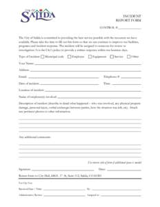 INCIDENT REPORT FORM CONTROL #_______________ The City of Salida is committed to providing the best service possible with the resources we have available. Please take the time to fill out this form so that we can continu
