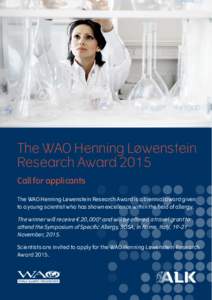 The WAO Henning Løwenstein Research Award 2015 Call for applicants The WAO Henning Løwenstein Research Award is a biennial award given to a young scientist who has shown excellence within the field of allergy.