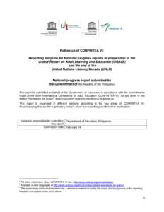 Follow-up of CONFINTEA VI: Reporting template for National progress reports in preparation of the Global Report on Adult Learning and Education (GRALE) and the end of the United Nations Literacy Decade (UNLD)