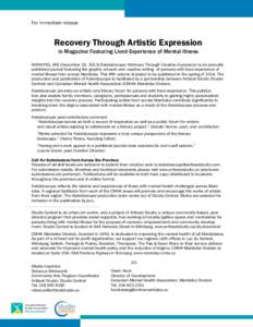 For immediate release  Recovery Through Artistic Expression in Magazine Featuring Lived Experience of Mental Illness  WINNIPEG, MB (December 16, 2013) Kaleidoscope: Wellness Through Creative Expression is an annually