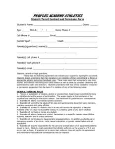 PEOPLES ACADEMY ATHLETICS Student/Parent Contract and Permission Form Student’s Name: _______________________________________ Grade: ______ Age: ______ D.O.B.____/___/______ Home Phone # ______________________ Cell Pho