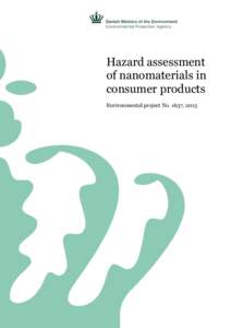 Hazard assessment of nanomaterials in consumer products Environmental project No. 1637, 2015  Title: