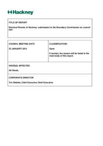 Government / Politics of Hackney / London Borough of Hackney / Dalston / Councillor / Hackney London Borough Council / Overview and Scrutiny / Local Government Boundary Commission for England / Hackney Downs / Local government in the United Kingdom / Local government in England / Government of the United Kingdom