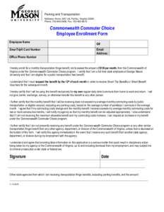 Parking and Transportation Nottoway Annex, MS 1J6, Fairfax, Virginia[removed]Phone: [removed]; Fax: [removed]Commonwealth Commuter Choice Employee Enrollment Form