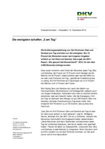 Presseinformation – Düsseldorf, 13. DezemberDie wenigsten schaffen „5 am Tag“ Die Ernährungsempfehlung von fünf Portionen Obst und Gemüse pro Tag erreichen nur die wenigsten. Nur 12