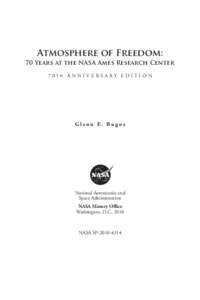 Atmosphere of Freedom: 70 Years at the NASA Ames Research Center 70 TH