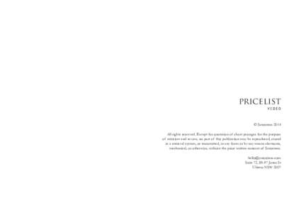 pricelist video © Sutoritera 2014 All rights reserved. Except for quotation of short passages for the purpose of criticism and review, no part of this publication may be reproduced, stored