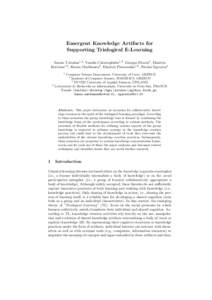 Emergent Knowledge Artifacts for Supporting Trialogical E-Learning Yannis Tzitzikas1,2 , Vassilis Christophides1,2 , Giorgos Flouris2 , Dimitris Kotzinos1,2 , Hannu Markkanen3 , Dimitris Plexousakis1,2 , Nicolas Spyratos