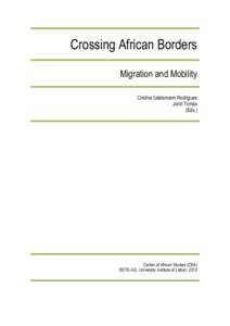 Crossing African Borders Migration and Mobility Cristina Udelsmann Rodrigues Jordi Tomàs (Eds.)