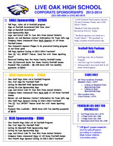 LIVE OAK HIGH SCHOOL CORPORATE SPONSORSHIPS[removed][removed]or[removed]  EAGLE Sponsorship - $2500 