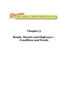 Chapter 3 Roads, Streets and Highways – Condition and Needs Roads, Streets, and Highways - Conditions and Needs With 134,724 miles of public roads, Kansas ranks fourth among the states in number