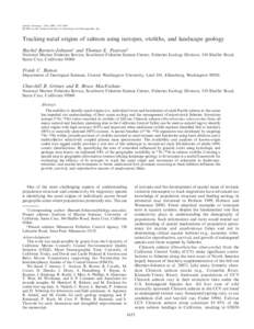 Barnett-Johnson, Rachel, Thomas E. Pearson, Frank C. Ramos, Churchill B. Grimes, and R. Bruce MacFarlane. Tracking natal origins of salmon using isotopes, otoliths, and landscape geology.  Limnol. Oceanogr., 53(4), 2008,