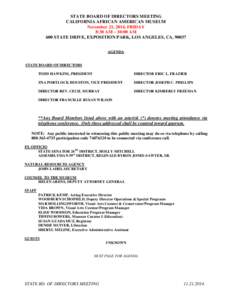 STATE BOARD OF DIRECTORS MEETING CALIFORNIA AFRICAN AMERICAN MUSEUM November 21, 2014, FRIDAY 8:30 AM – 10:00 AM 600 STATE DRIVE, EXPOSITION PARK, LOS ANGELES, CA, 90037 AGENDA