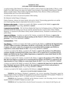 MARCH 24, 2014 ONTARIO TOWN BOARD MEETING A regular meeting of the Ontario Town Board was called to order by Supervisor John Smith at 7:00 p.m. in the Ontario Town Hall. Present were Supervisor Smith, Council members: Ja