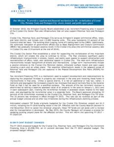 CRYSTAL CITY, POTOMAC YARD, AND PENTAGON CITY TAX INCREMENT FINANCING AREA Our Mission: To provide a supplemental financial mechanism for the revitalization of Crystal City, Potomac Yard, and Pentagon City streets, trans