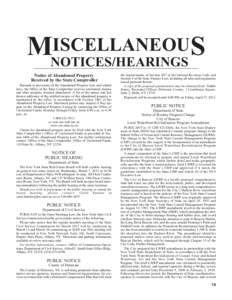 ISCELLANEOUS MNOTICES/HEARINGS Notice of Abandoned Property Received by the State Comptroller Pursuant to provisions of the Abandoned Property Law and related laws, the Office of the State Comptroller receives unclaimed 