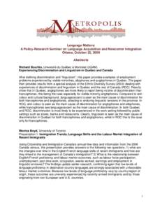 Language Matters: A Policy-Research Seminar on Language Acquisition and Newcomer Integration Ottawa, October 22, 2009 Abstracts Richard Bourhis, Université du Québec à Montréal (UQAM) Experiencing Discrimination and 