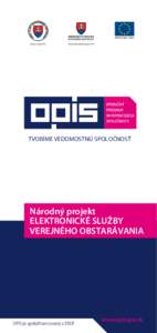 EURÓPSKA ÚNIA Riadiaci orgán OPIS Sprostredkovateľský orgán OPIS  TVORÍME VEDOMOSTNÚ SPOLOČNOSŤ