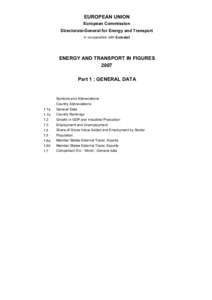 EUROPEAN UNION European Commission Directorate-General for Energy and Transport in co-operation with Eurostat  ENERGY AND TRANSPORT IN FIGURES