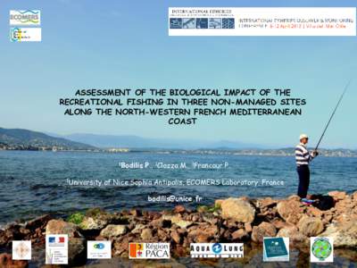 ASSESSMENT OF THE BIOLOGICAL IMPACT OF THE RECREATIONAL FISHING IN THREE NON-MANAGED SITES ALONG THE NORTH-WESTERN FRENCH MEDITERRANEAN COAST  1Bodilis