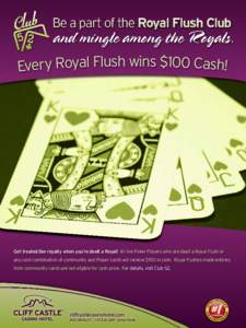 Be a part of the Royal Flush Club  and mingle among the Royals. w h