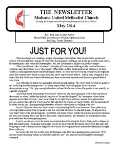 THE NEWSLETTER Mulvane United Methodist Church “Inviting All to experience the life-transforming love of Jesus Christ.” May 2014 Rev. Rick Just, Senior Pastor