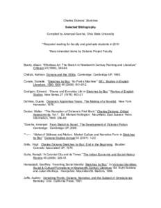 Charles Dickens’ Sketches Selected Bibliography Compiled by Amanpal Garcha, Ohio State University **Required reading for faculty and graduate students in 2010 *Recommended items by Dickens Project Faculty