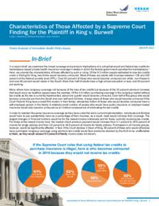 Characteristics of Those Affected by a Supreme Court Finding for the Plaintiff in King v. Burwell Linda J. Blumberg, Matthew Buettgens, John Holahan Timely Analysis of Immediate Health Policy Issues