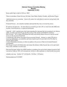 National Finance Committee Meeting Minutes September 9, 2012 Karen called mtg to order at 8:08 a.m. MDT Those in attendance: Karen Stevens, Pat Soler, Anne Parker, Kathryn Venable, and Kristine Wirgau. Additional person 