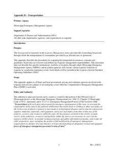 Appendix B – Transportation Primary Agency Mississippi Emergency Management Agency Support Agencies Department of Finance and Administration (DFA) All other state departments, agencies, and organizations as required.