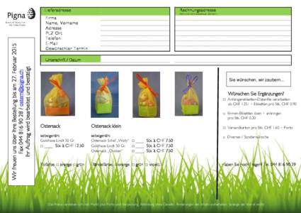Lieferadresse  Rechnungsadre sse Wir freuen uns über Ihre Bestellung bis am 27. Februar 2015 Fax[removed] / [removed]