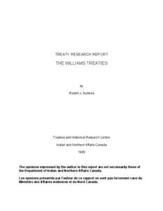 TREATY RESEARCH REPORT  THE WILLIAMS TREATIES by Robert J. Surtees