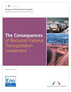 Energy & Infrastructure Program National Transportation Policy Project The Consequences of Reduced Federal Transportation