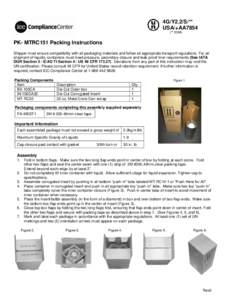 4G/Y2.2/S/** USA/+AA7854 (** DOM) PK- MTRC151 Packing Instructions Shipper must ensure compatibility with all packaging materials and follow all appropriate transport regulations. For air