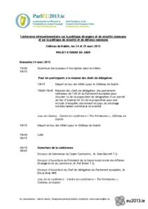 Conference interparlementaire sur la politique étrangère et de sécurité commune et sur la politique de sécurité et de défense commune Château de Dublin, les 24 et 25 mars 2013 PROJET D’ORDRE DU JOUR Dimanche 24