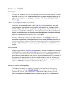 Week 1: January 13-18, 2014 Session begins Last week, the Legislature convened for its short, 60-day session of the 63rd Biennium last week, and issues related to K-12 and postsecondary education are already defining the